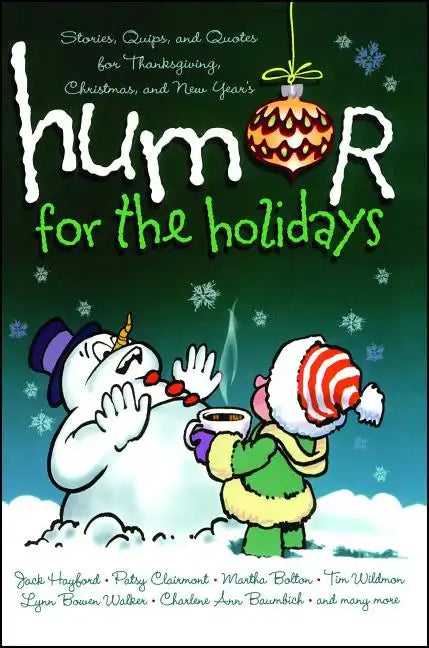 Humor for the Holidays: Stories, Quips, and Quotes for Thanksgiving, Christmas, and New Years - Paperback