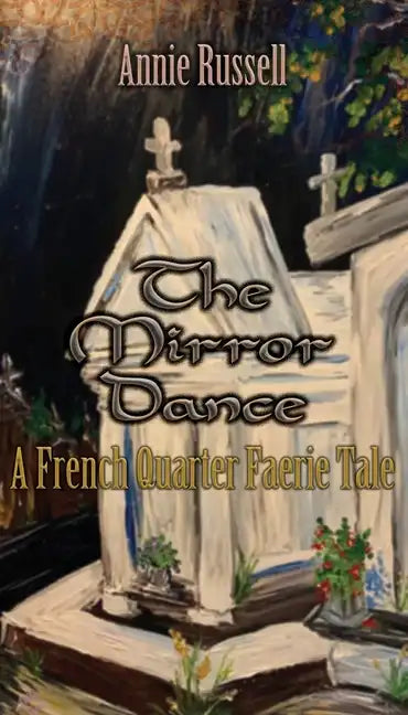 The Mirror Dance: A French Quarter Faerie Tale - Paperback