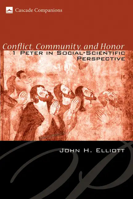 Conflict, Community, and Honor: 1 Peter in Social-Scientific Perspective - Paperback