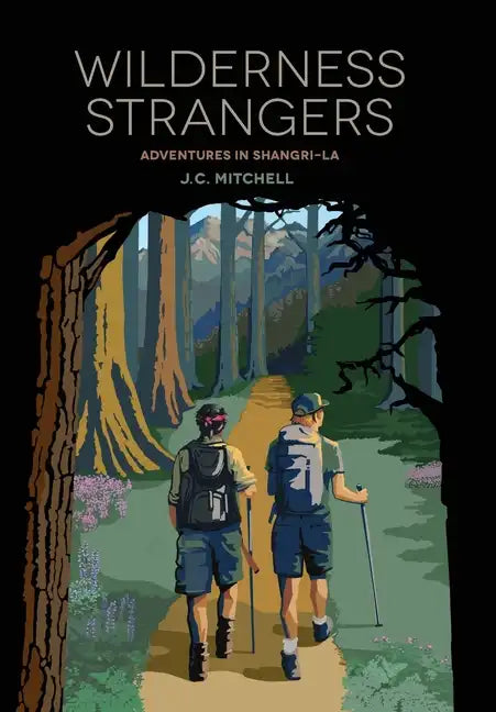 Wilderness Strangers: Adventures in Shangri-La - Hardcover