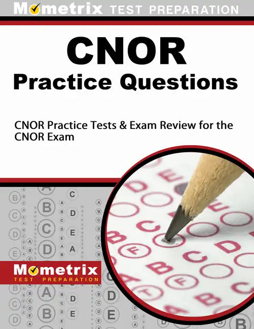 CNOR Exam Practice Questions: CNOR Practice Tests & Review for the CNOR Exam - Paperback