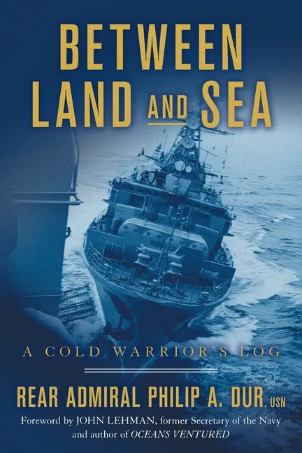 Between Land and Sea: A Cold Warrior's Log - Paperback