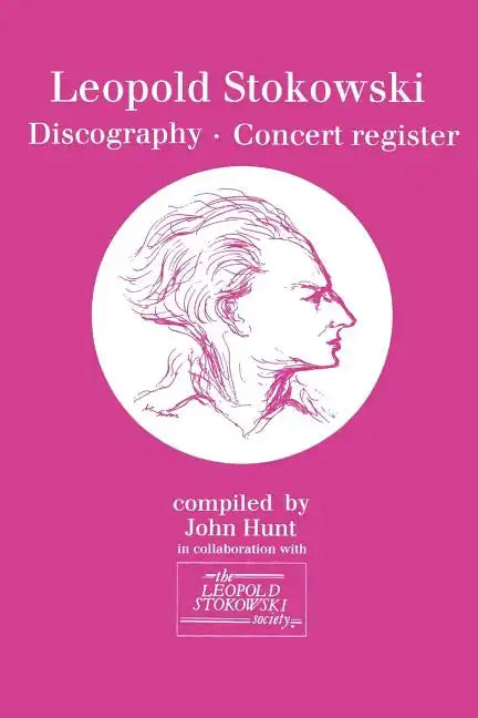 Leopold Stokowski (1882-1977). Discography and Concert Register. [1996]. - Paperback
