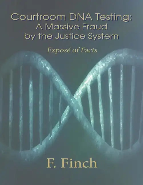 Courtroom DNA Testing: Exposé of Facts - Paperback
