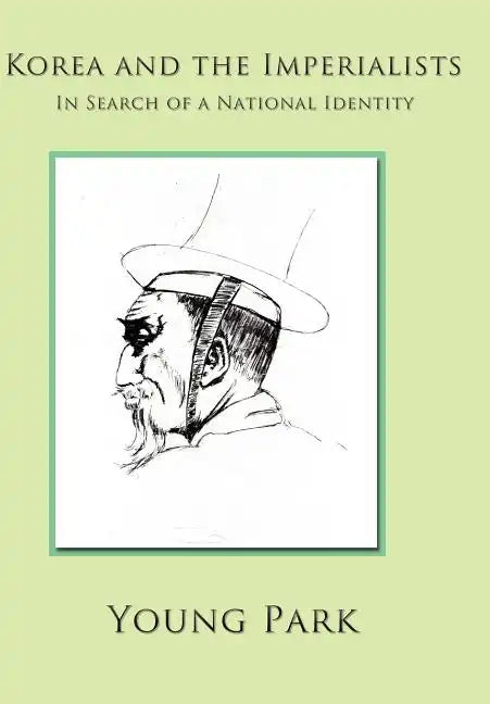 Korea and the Imperialists: In Search of a National Identity - Hardcover