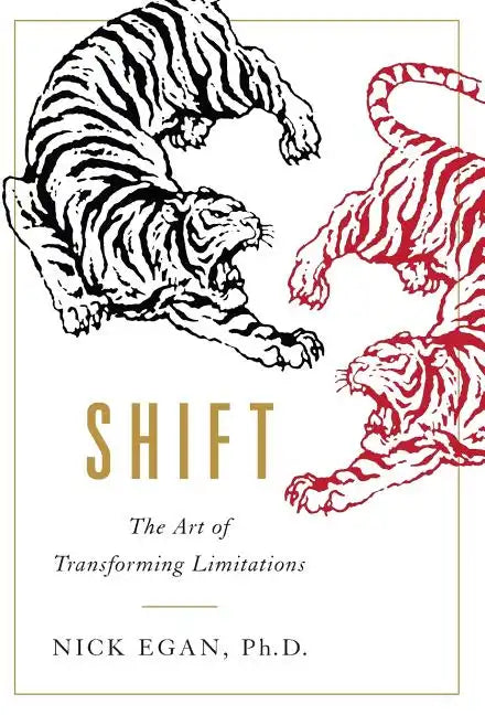 Shift: The Art of Transforming Limitations - Hardcover