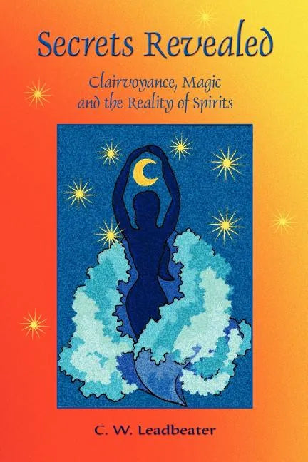 Secrets Revealed: Clairvoyance, Magic and the Reality of Spirits - Paperback
