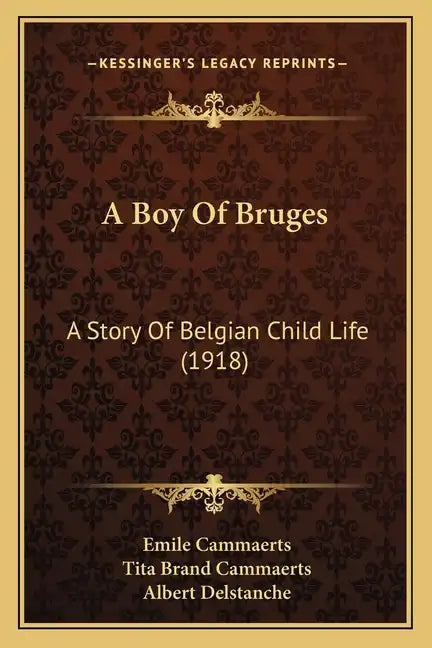 A Boy Of Bruges: A Story Of Belgian Child Life (1918) - Paperback