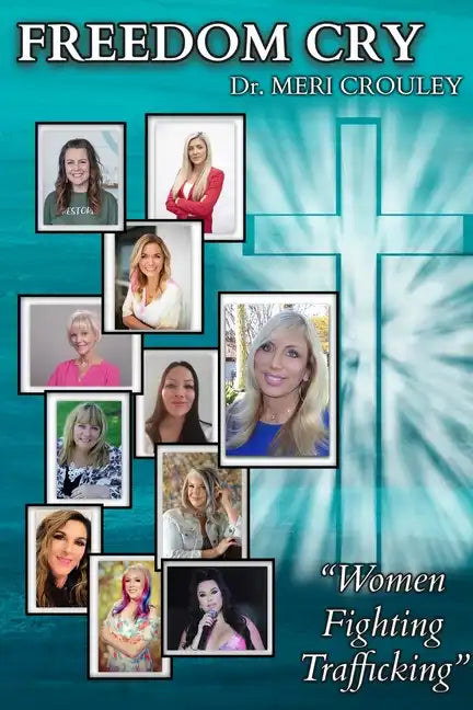 Freedom Cry: Women Fighting Trafficking - Paperback
