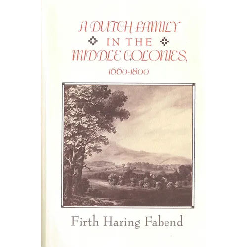 A Dutch Family in the Middle Colonies: 1660-1880 - Paperback