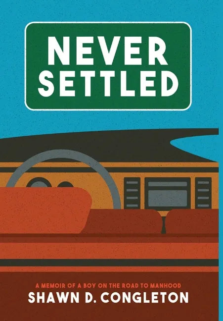 Never Settled: a memoir of a boy on the road to manhood - Hardcover