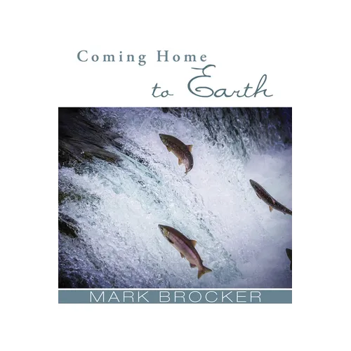 Coming Home to Earth - Paperback