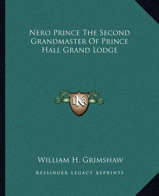 Nero Prince the Second Grandmaster of Prince Hall Grand Lodge - Paperback