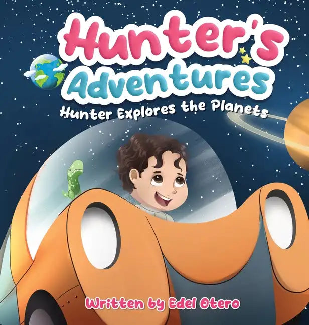 Hunter's Adventures: Hunter Explores The Planets - Hardcover