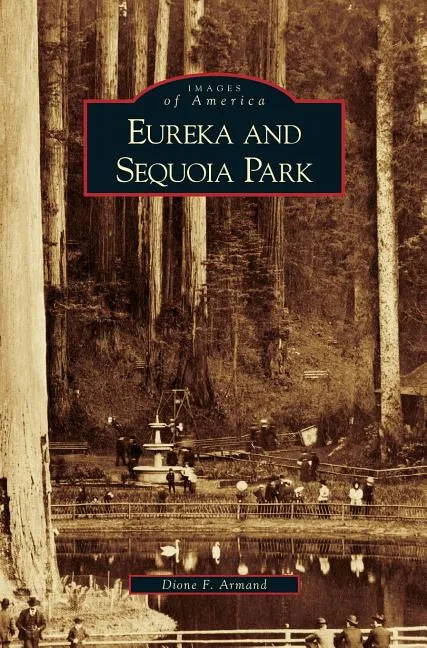 Eureka and Sequoia Park - Hardcover