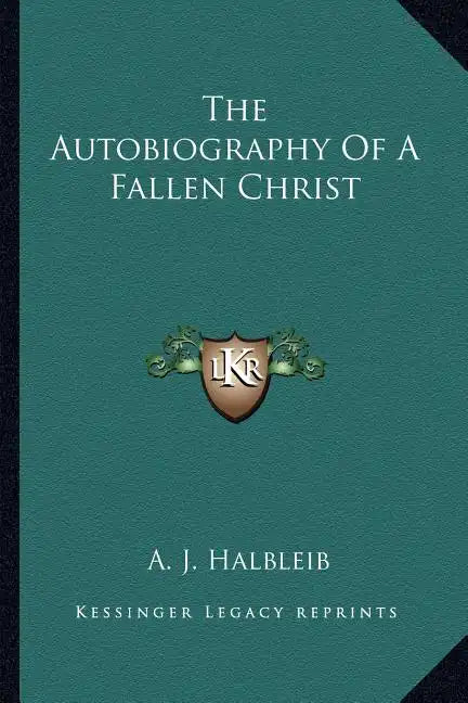 The Autobiography of a Fallen Christ - Paperback