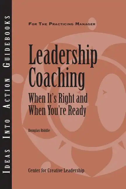 Leadership Coaching: When It's Right and When You're Ready - Paperback