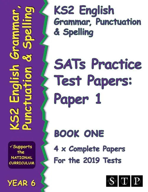 Ks2 English Grammar, Punctuation and Spelling Sats Practice Test Papers for the 2019 Tests: Paper 1 - Book One (Year 6): Stp Ks2 English Revision - Paperback
