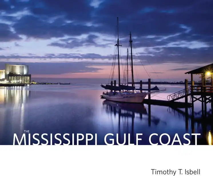 The Mississippi Gulf Coast - Hardcover
