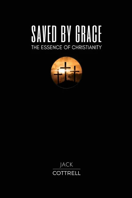 Saved by Grace: The Essence of Christianity - Paperback