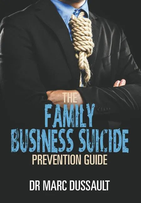 The Family Business Suicide Prevention Guide - Hardcover