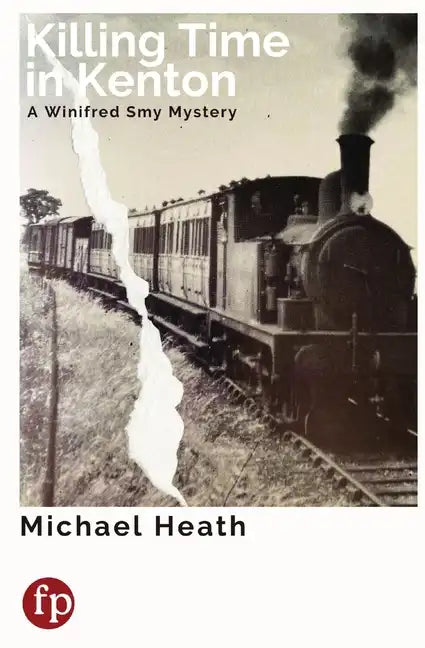 Killing Time in Kenton: A Winifred Smy Mystery - Paperback