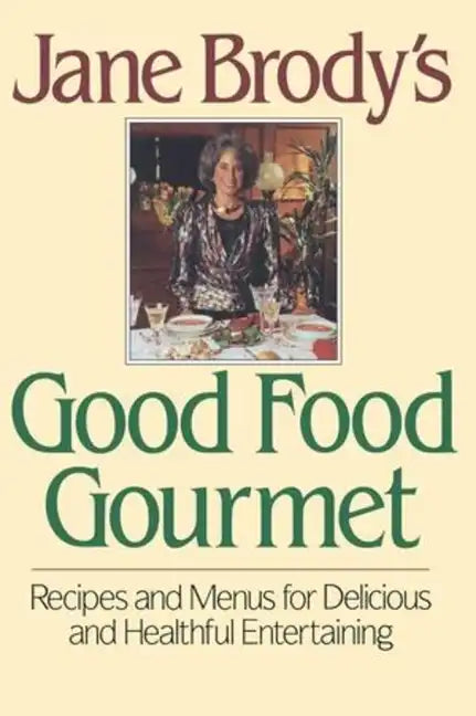 Jane Brody's Good Food Gourmet - Hardcover