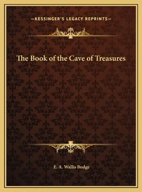 The Book of the Cave of Treasures - Hardcover