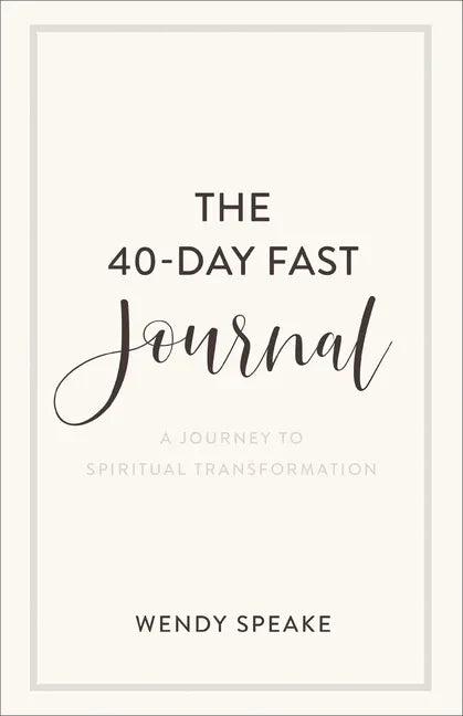 The 40-Day Fast Journal: A Journey to Spiritual Transformation - Paperback
