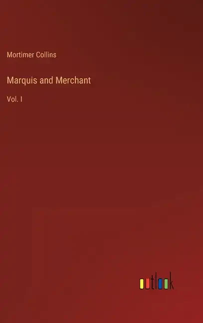 Marquis and Merchant: Vol. I - Hardcover