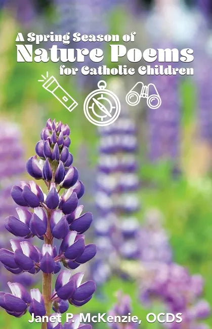 A Spring Season of Nature Poems for Catholic Children - Paperback