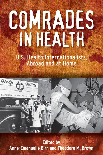 Comrades in Health: U.S. Health Internationalists, Abroad and at Home - Paperback