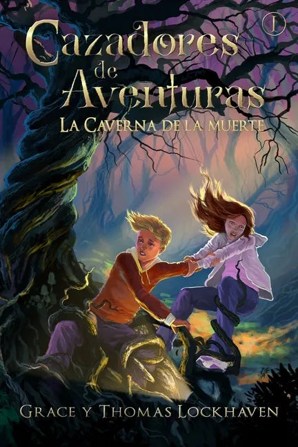La Caverna de la Muerte (Libro 1): Cazadores de Aventuras - Quest Chasers: The Deadly Cavern (Spanish Edition) - Paperback
