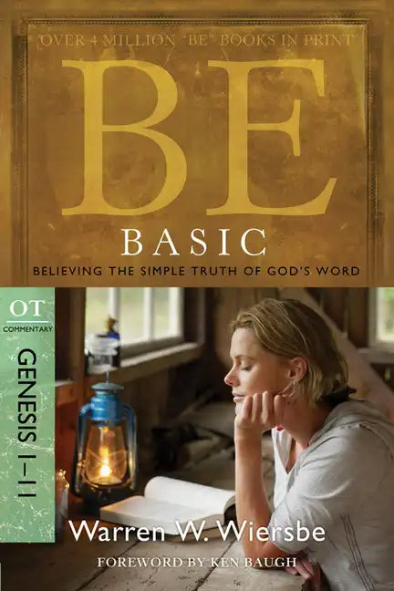 Be Basic: Believing the Simple Truth of God's Word, Genesis 1-11 - Paperback