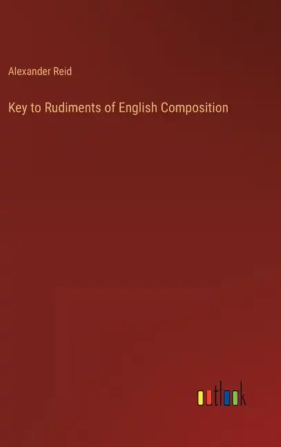 Key to Rudiments of English Composition - Hardcover