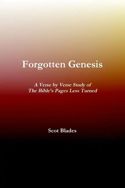 Forgotten Genesis, A Verse by Verse Study of The Bible's Pages Less Turned - Paperback