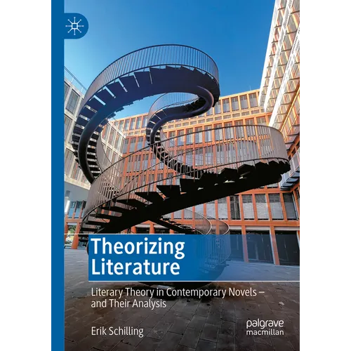 Theorizing Literature: Literary Theory in Contemporary Novels - And Their Analysis - Hardcover