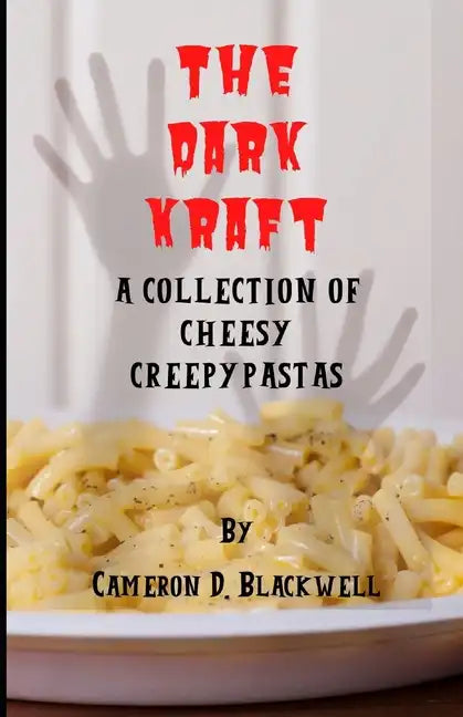 The Dark Kraft: A Collection of Cheesy Creepypastas - Paperback