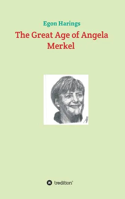 The Great Age of Angela Merkel - Hardcover