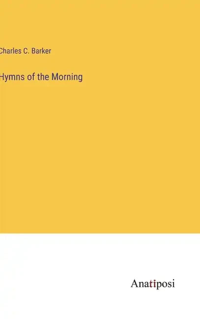 Hymns of the Morning - Hardcover