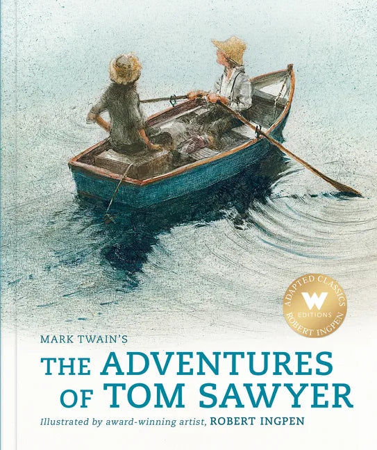 The Adventures of Tom Sawyer (Abridged Edition): A Robert Ingpen Illustrated Classic - Hardcover