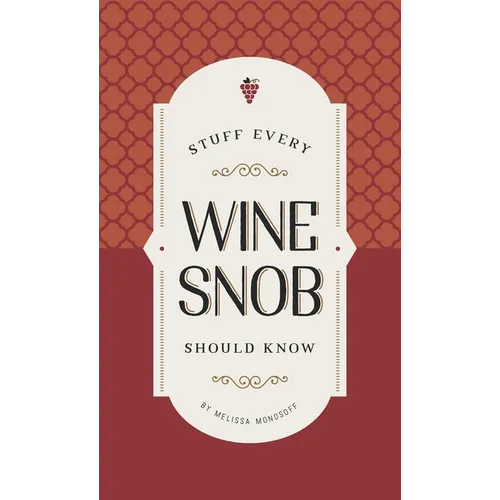 Stuff Every Wine Snob Should Know - Hardcover