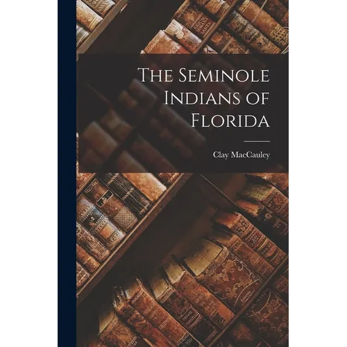The Seminole Indians of Florida - Paperback