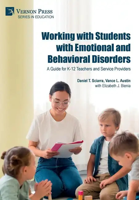 Working with Students with Emotional and Behavioral Disorders: A Guide for K-12 Teachers and Service Providers - Hardcover