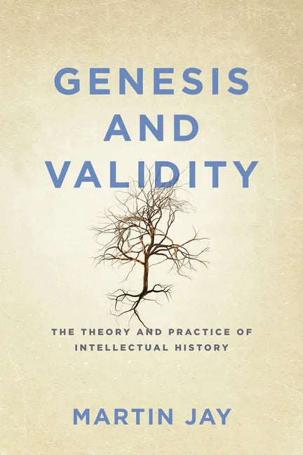 Genesis and Validity: The Theory and Practice of Intellectual History - Hardcover