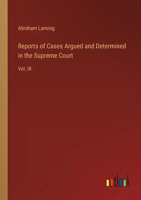 Reports of Cases Argued and Determined in the Supreme Court: Vol. III - Paperback