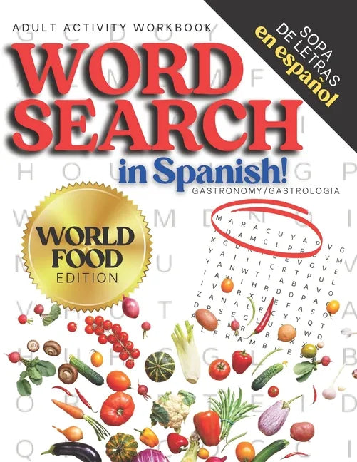 Adult Activity Workbook WORD SEARCH in Spanish, Sopa de Letras en Español WORLD FOOD EDITION: Spanish Activity Books For Everyone, Letras Grandes, Big - Paperback