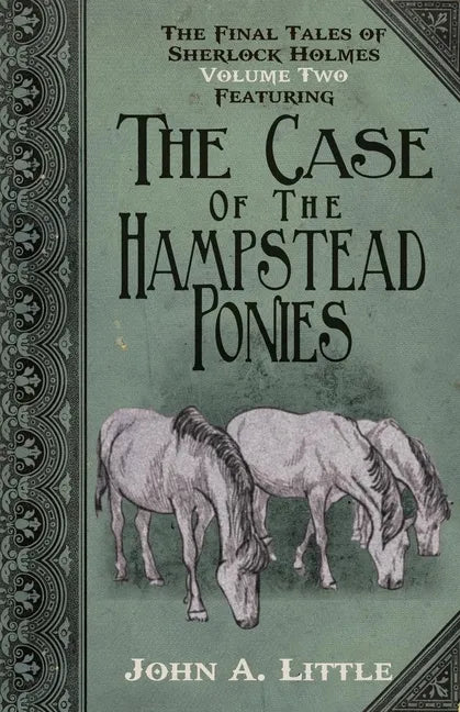 The Final Tales of Sherlock Holmes - Volume 2 - The Hampstead Ponies - Paperback