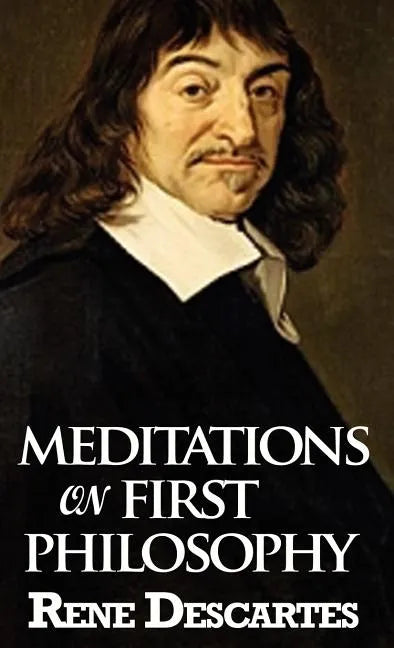Meditations on First Philosophy - Hardcover