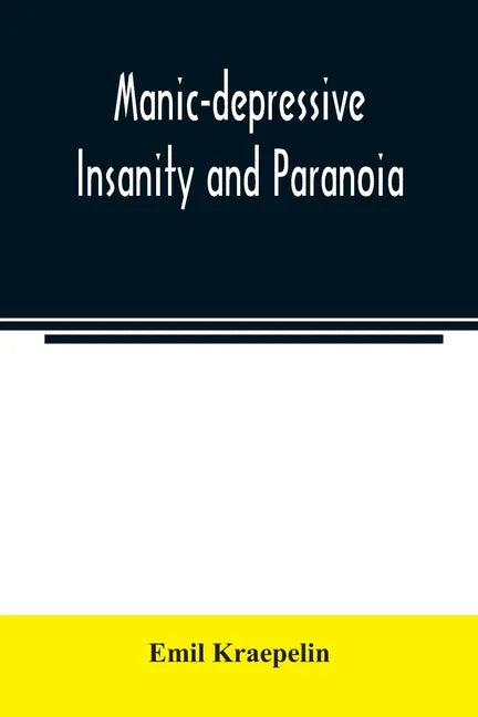 Manic-depressive insanity and paranoia - Paperback
